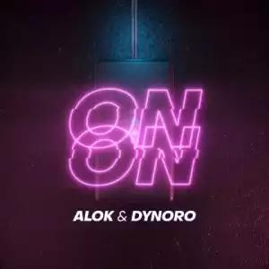 Alok - On & On Ft. Dynoro